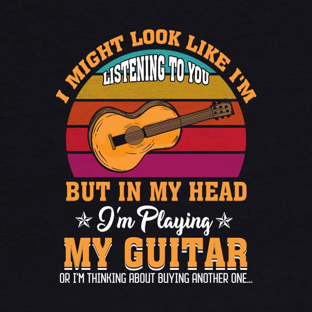 I Might Look Like I'm Listening to You But My Head Is Guitar by paynegabriel